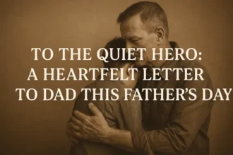 Heartfelt letter to dad on father's day